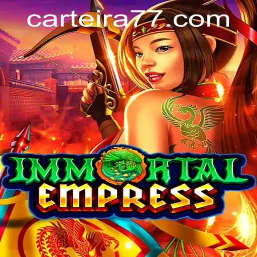 Explorando o Mundo de ImmortalEmpress: O Jogo que Revoluciona Carteira777.COM
